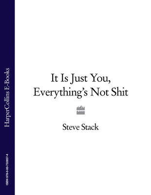 It Is Just You, Everything’s Not Shit