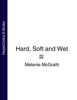 Hard, Soft and Wet