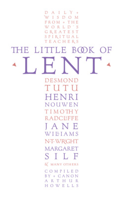 The Little Book of Lent: Daily Reflections from the World’s Greatest Spiritual Writers
