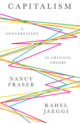 Capitalism. A Conversation in Critical Theory