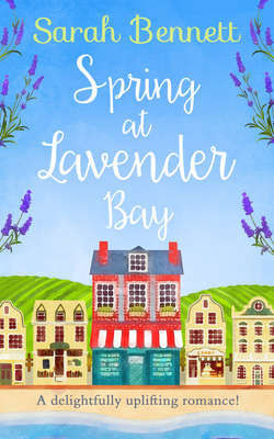 Spring at Lavender Bay: A delightfully uplifting holiday romance for 2018!