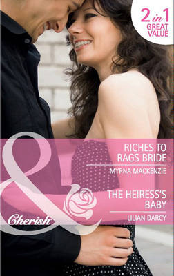 Riches to Rags Bride / The Heiress's Baby: Riches to Rags Bride / The Heiress's Baby
