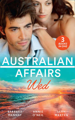 Australian Affairs: Wed: Second Chance with Her Soldier / The Firefighter to Heal Her Heart / Wedding at Sunday Creek
