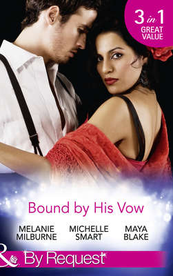 Bound By His Vow: His Final Bargain / The Rings That Bind / Marriage Made of Secrets