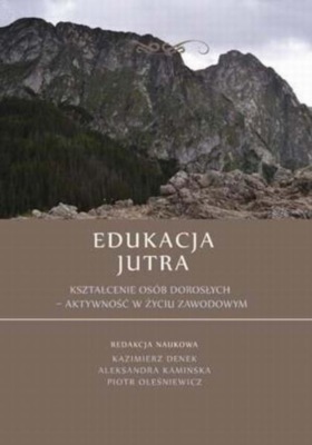 Edukacja Jutra. Kształcenie osób dorosłych – aktywność w życiu zawodowym