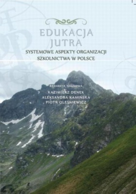 Edukacja Jutra. Systemowe aspekty organizacji szkolnictwa w Polsce