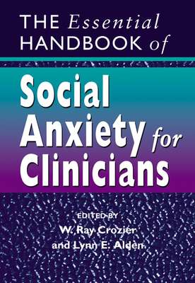 The Essential Handbook of Social Anxiety for Clinicians