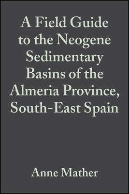 A Field Guide to the Neogene Sedimentary Basins of the Almeria Province, South-East Spain