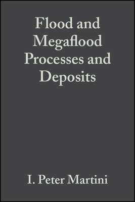Flood and Megaflood Processes and Deposits