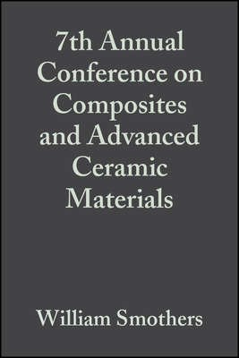 7th Annual Conference on Composites and Advanced Ceramic Materials