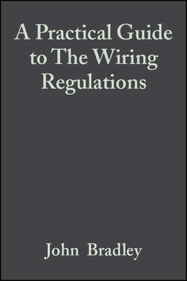 A Practical Guide to The Wiring Regulations