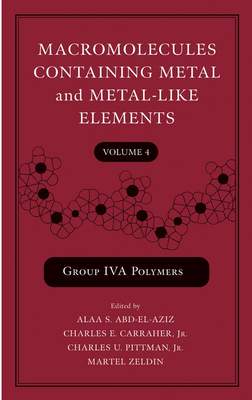 Macromolecules Containing Metal and Metal-Like Elements, Volume 4
