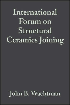 International Forum on Structural Ceramics Joining