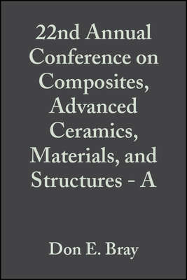 22nd Annual Conference on Composites, Advanced Ceramics, Materials, and Structures - A