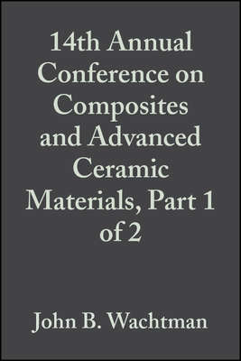 14th Annual Conference on Composites and Advanced Ceramic Materials, Part 1 of 2
