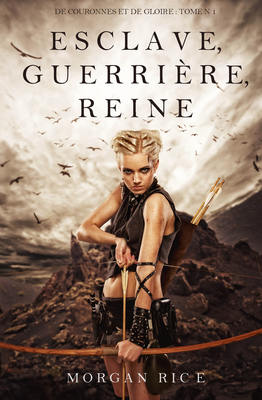Esclave, Guerrière, Reine 