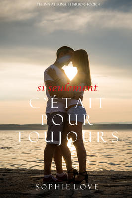 Si Seulement C’était Pour Toujours