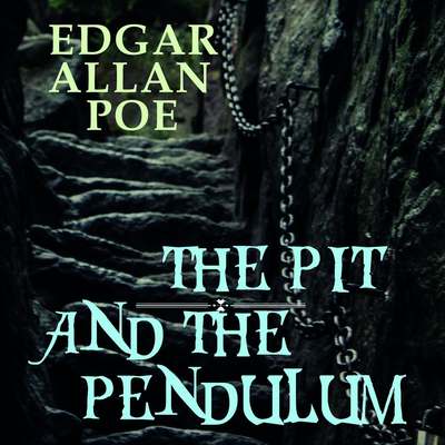 The Pit and the Pendulum