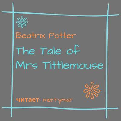The Tale of Mrs. Tittlemouse
