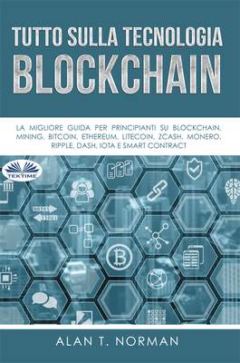 Tutto Sulla Tecnologia Blockchain