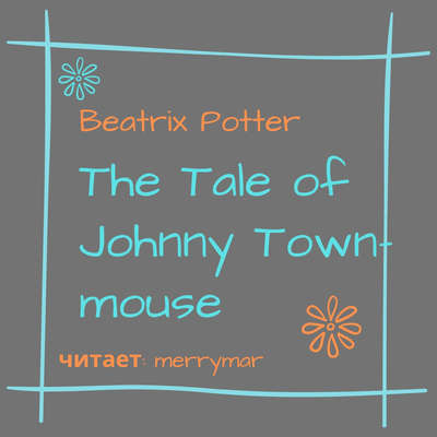 The Tale of Johnny Town-Mouse