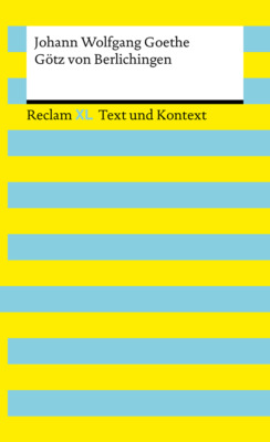 Götz von Berlichingen mit der eisernen Hand. Textausgabe mit Kommentar und Materialien