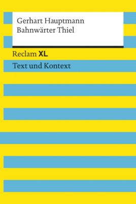 Bahnwärter Thiel. Textausgabe mit Kommentar und Materialien