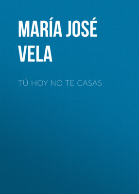 Tú hoy no te casas