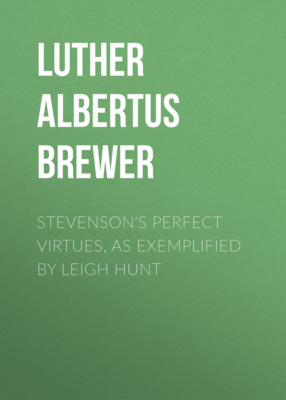 Stevenson's Perfect Virtues, as Exemplified by Leigh Hunt