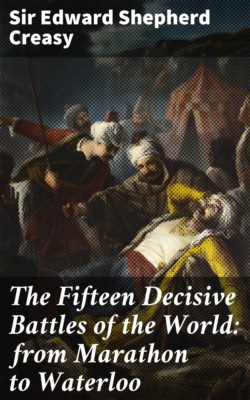 The Fifteen Decisive Battles of the World: from Marathon to Waterloo