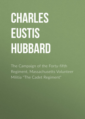 The Campaign of the Forty-fifth Regiment, Massachusetts Volunteer Militia "The Cadet Regiment"