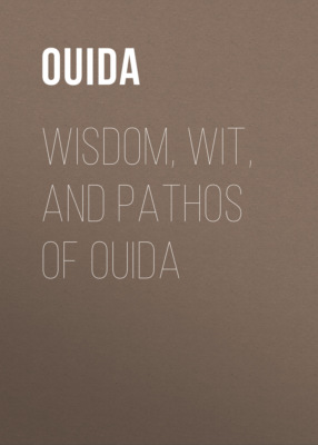 Wisdom, Wit, and Pathos of Ouida