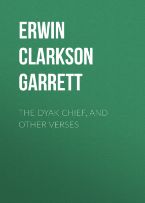 The Dyak chief, and other verses