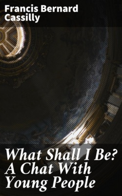 What Shall I Be? A Chat With Young People