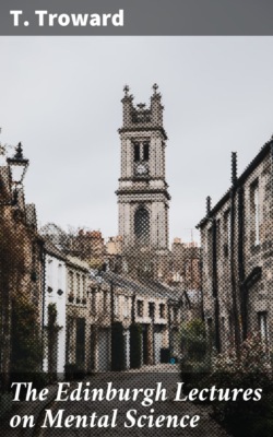 The Edinburgh Lectures on Mental Science