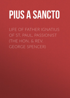 Life of Father Ignatius of St. Paul, Passionist (The Hon. & Rev. George Spencer)