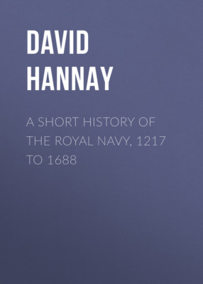 A Short History of the Royal Navy, 1217 to 1688