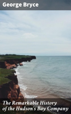 The Remarkable History of the Hudson's Bay Company