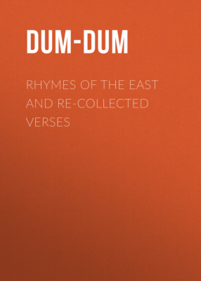 Rhymes of the East and Re-collected Verses