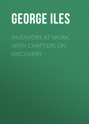 Inventors at Work, with Chapters on Discovery