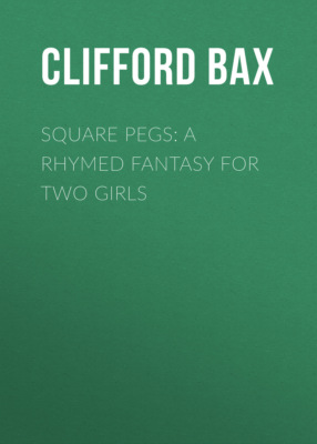 Square Pegs: A Rhymed Fantasy For Two Girls