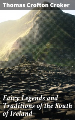 Fairy Legends and Traditions of the South of Ireland