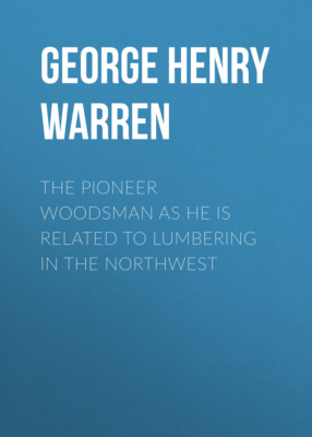 The Pioneer Woodsman as He Is Related to Lumbering in the Northwest