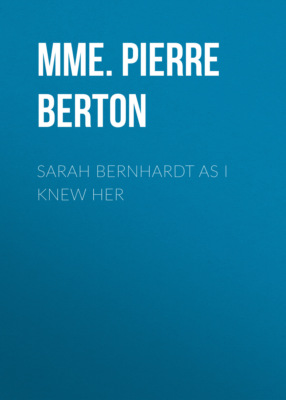 Sarah Bernhardt as I knew her