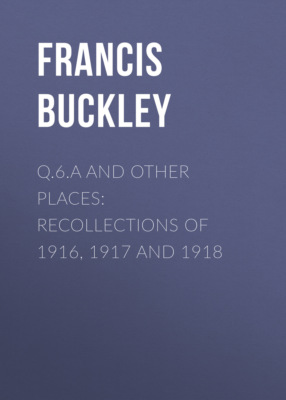 Q.6.a and Other places: Recollections of 1916, 1917 and 1918