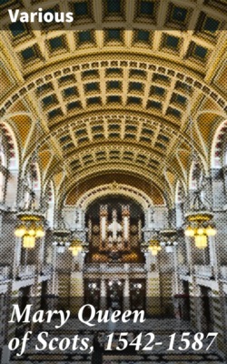 Mary Queen of Scots, 1542-1587
