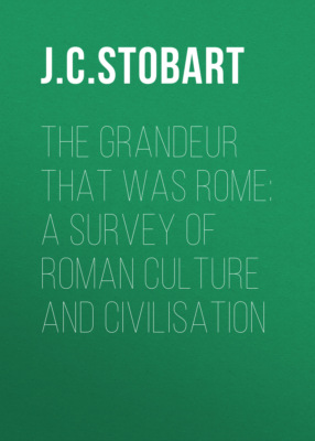 The Grandeur That Was Rome: a survey of Roman culture and civilisation