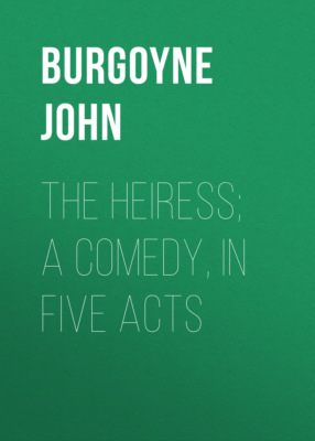 The Heiress; a comedy, in five acts