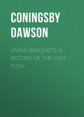 Living Bayonets: A Record of the Last Push