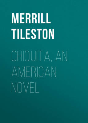Chiquita, an American Novel